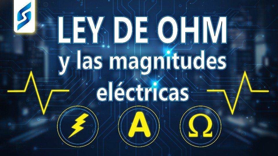 Ley de Ohm y las Magnitudes Eléctricas